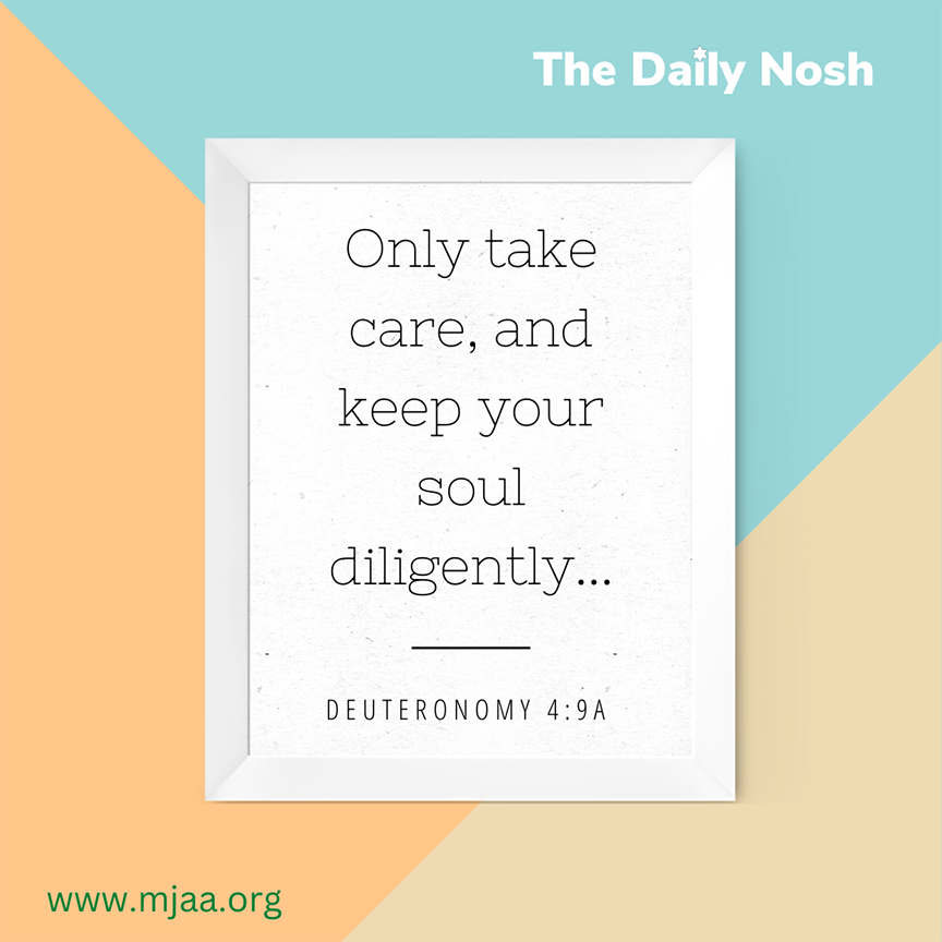 The Daily Nosh - Deuteronomy 4:9a