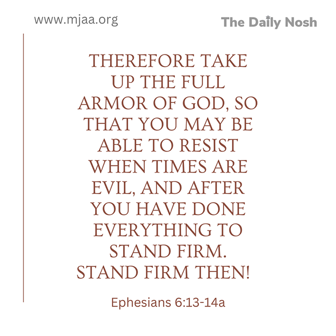 The Daily Nosh - Ephesians 6:13-14a