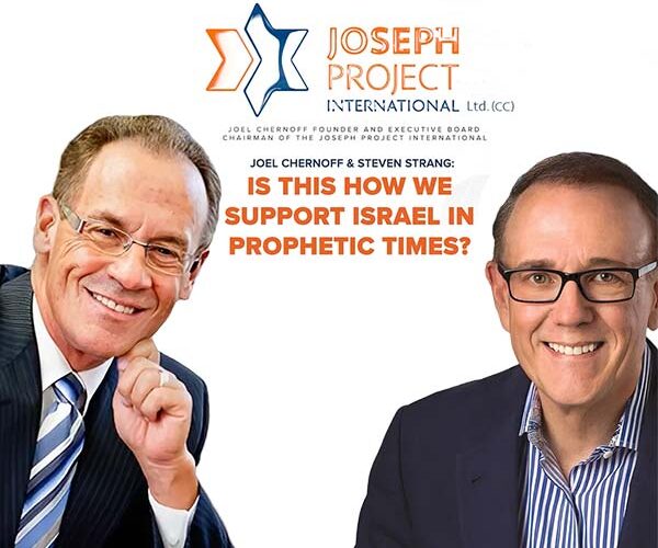 Joel Chernoff & Steven Strang – Is This How We Support Israel in Prophetic Times?